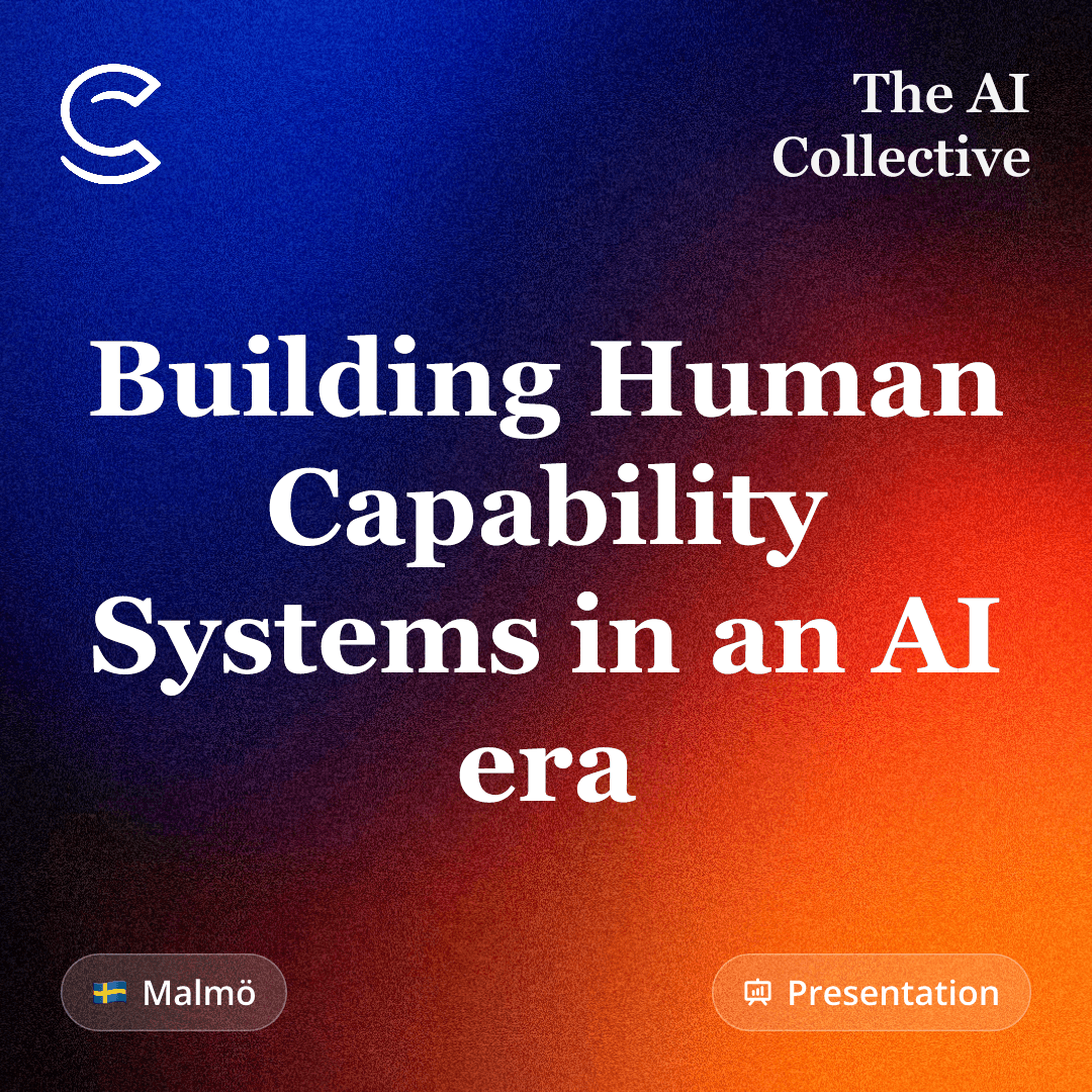 Building Human Capability Systems in an AI era (w/ The AI Collective)