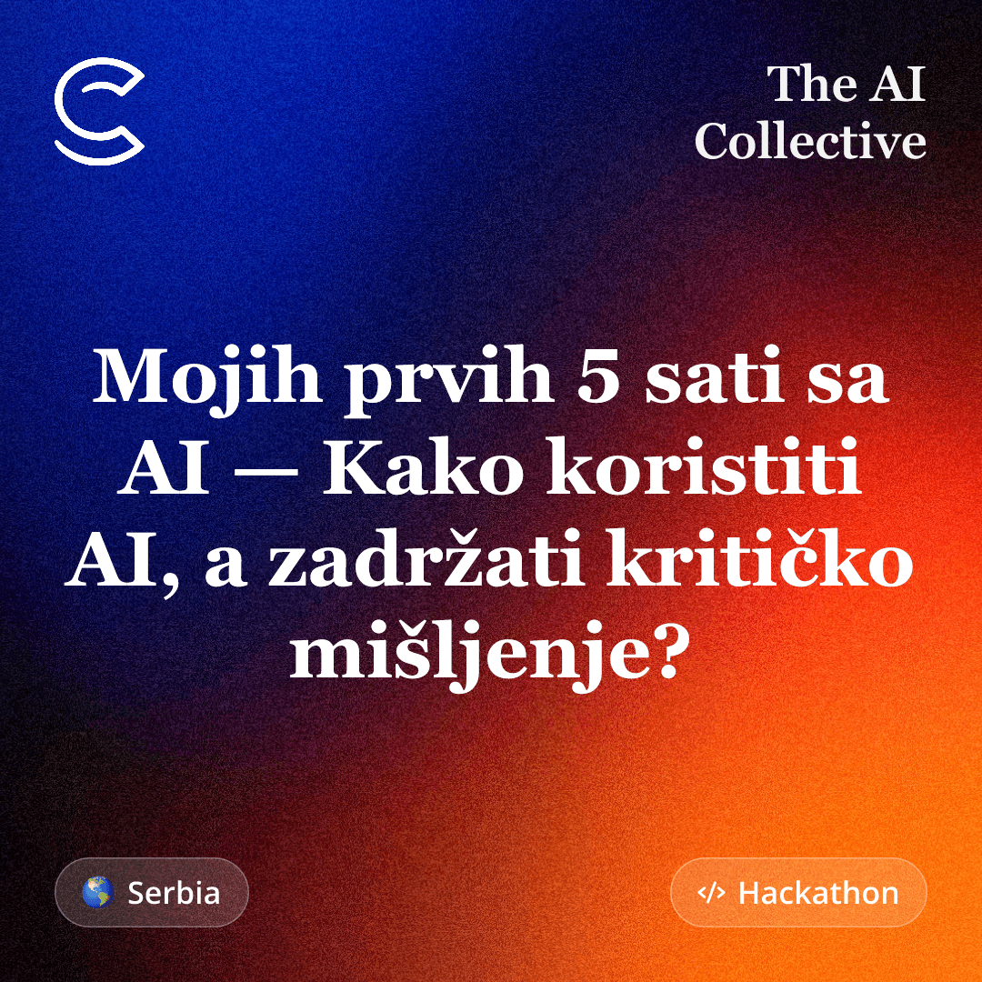 AI nije autoritet- Kako koristiti AI, a zadržati kritičko mišljenje? (w/ The AI Collective)