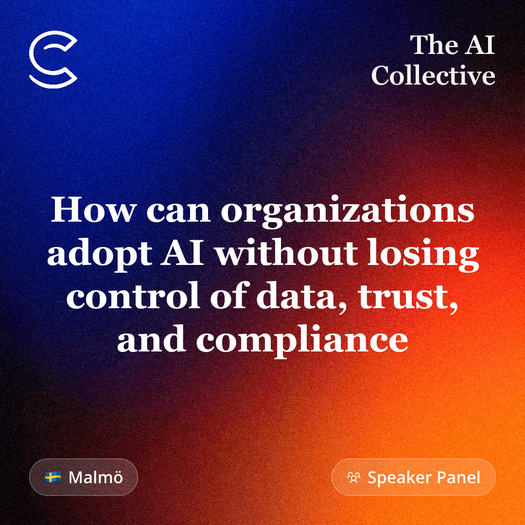 How can organizations adopt AI without losing control of data, trust, and compliance (w/ The AI Collective)