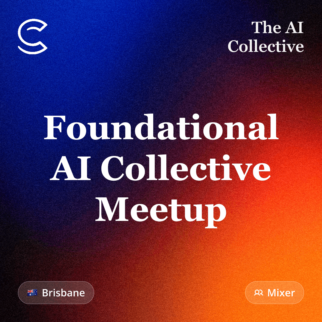 Foundational AI Collective Meetup (w/ The AI Collective)