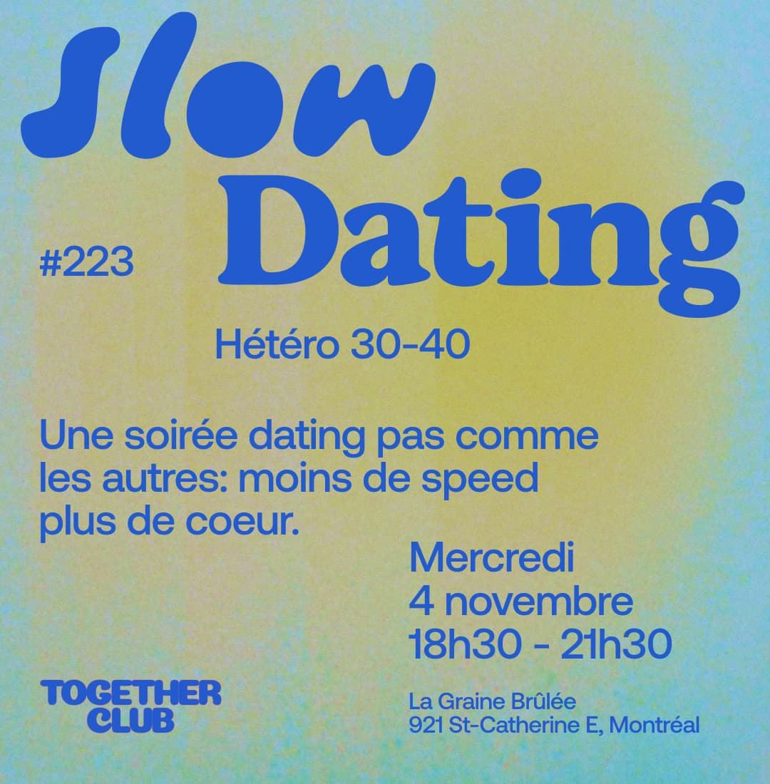 Slow Dating Montréal #223 (Hétéro 30-40) ❤️