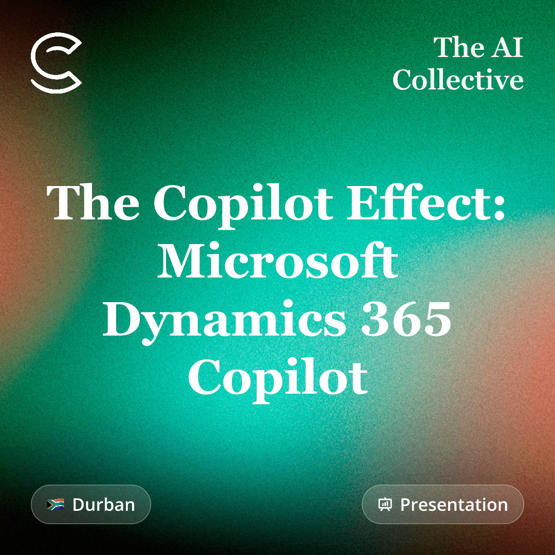 The Copilot Effect: Microsoft Dynamics 365 Copilot (w/ The AI Collective)