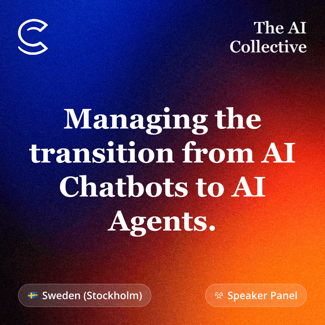 Managing the transition from AI Chatbots to AI Agents. (w/ The AI Collective & AI Öst )