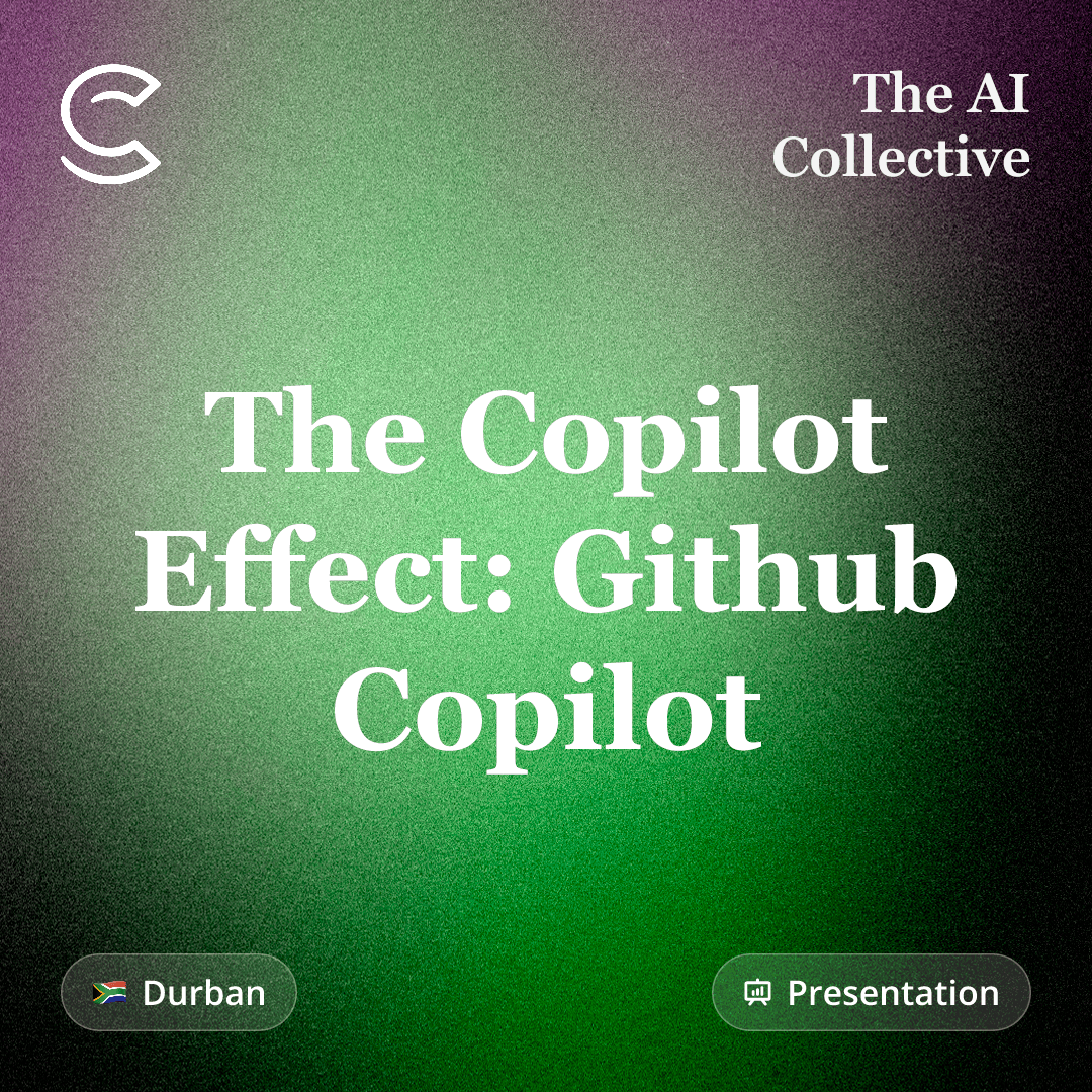 The Copilot Effect: Github Copilot (w/ The AI Collective)