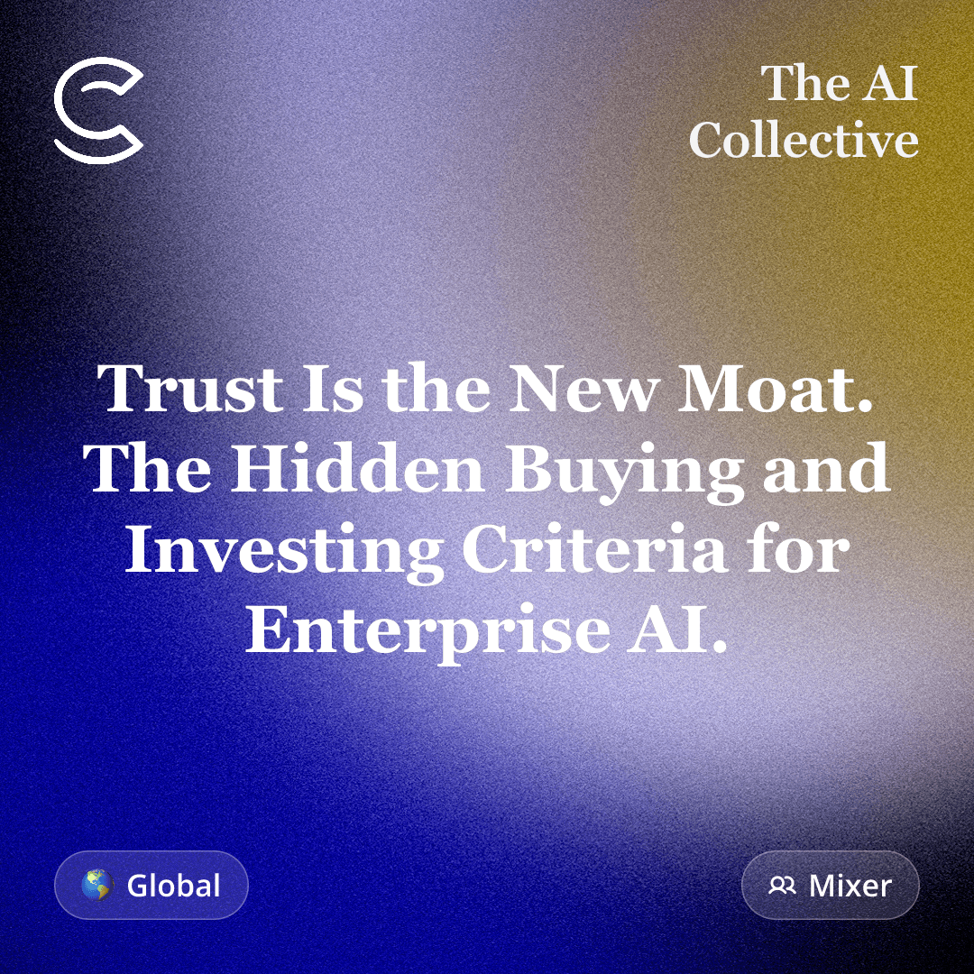 Trust Is the New Moat. The Hidden Buying and Investing Criteria for Enterprise AI. (w/ The AI Collective)