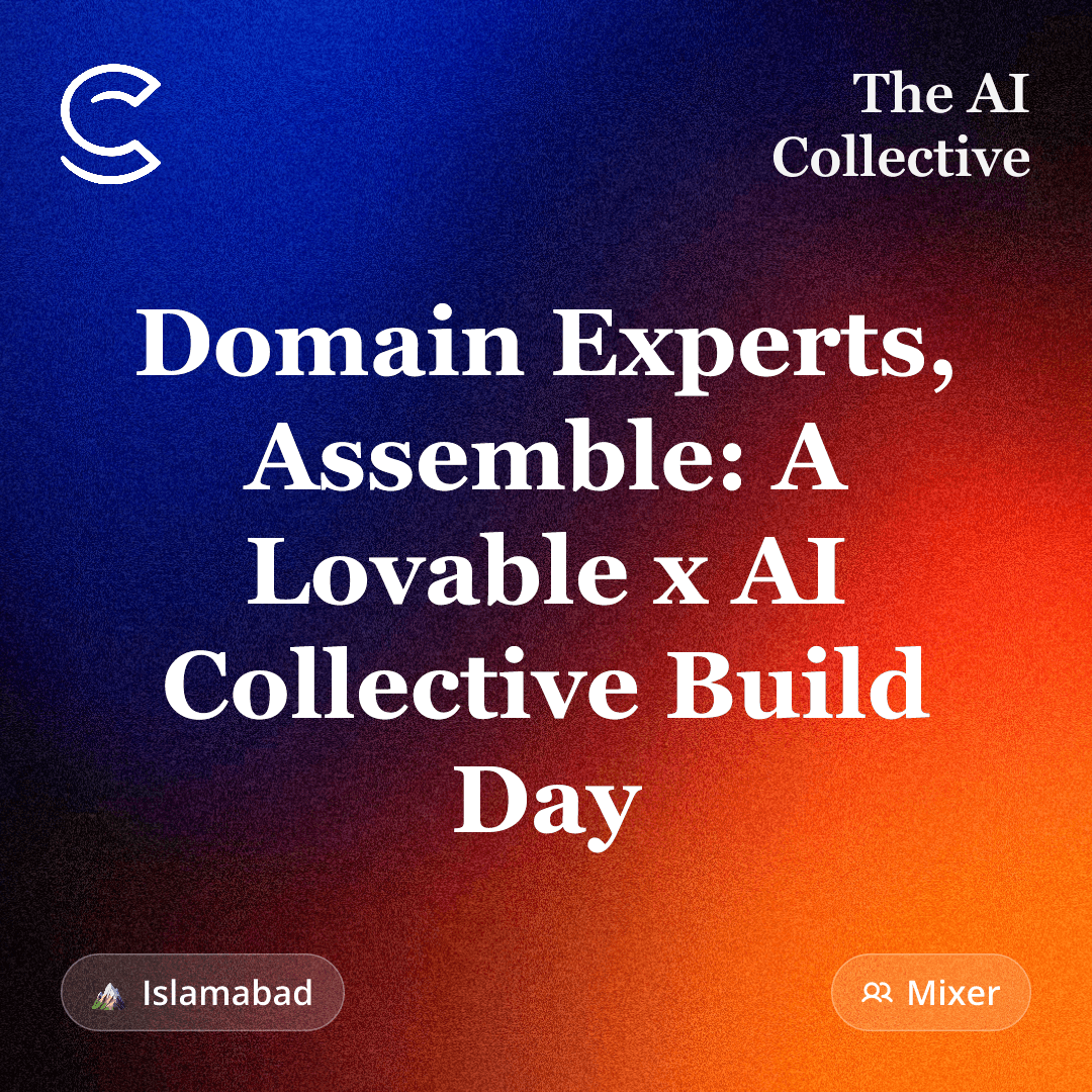 Domain Experts, Assemble: A Lovable x AI Collective Build Day (w/ The AI Collective)