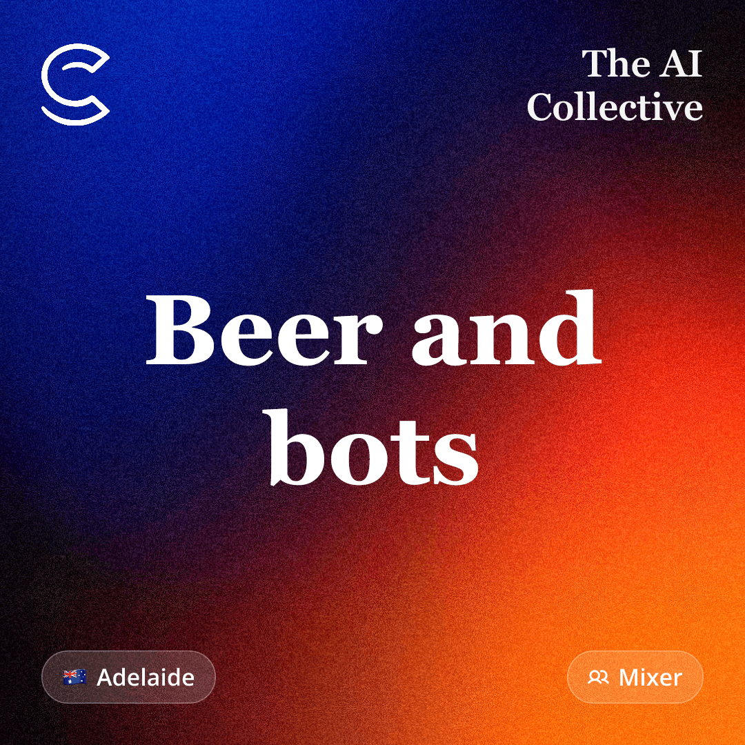 Beer and bots (w/ The AI Collective)