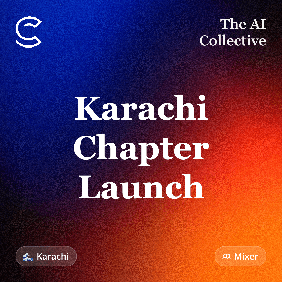 Karachi Chapter Launch (w/ The AI Collective)