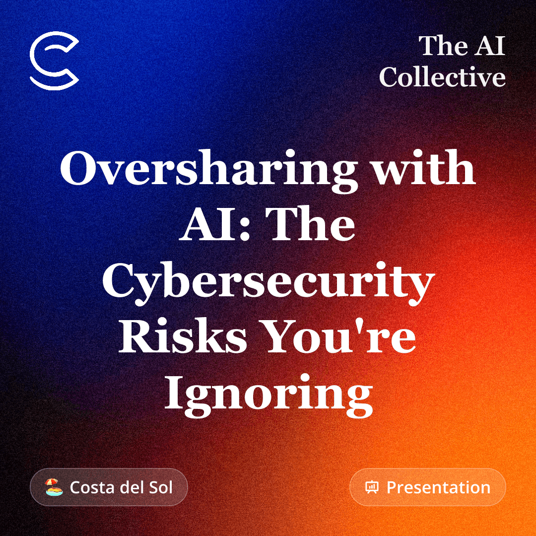 Oversharing with AI: The Cybersecurity Risks You're Ignoring