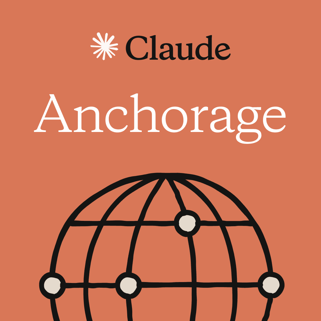 Anchorage | Claude for Everyone