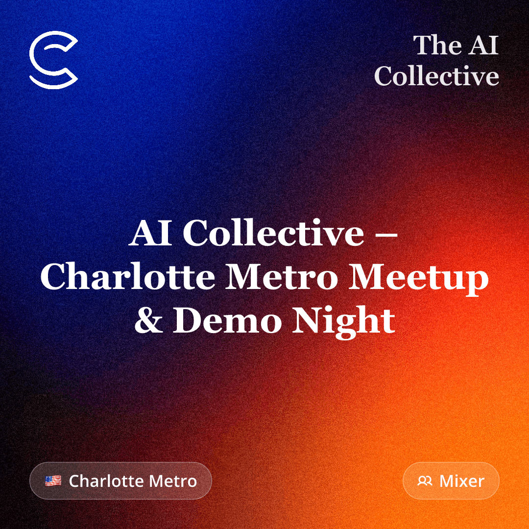 AI Collective – Charlotte Metro Meetup & Demo Night