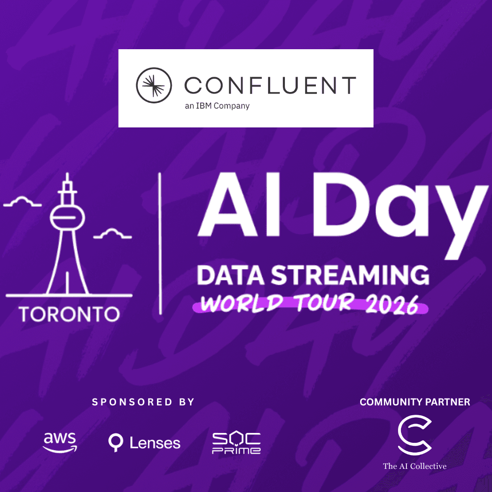 AI Day Toronto - Data Streaming World Tour 2026 by Confluent, an IBM Company (w/ The AI Collective)