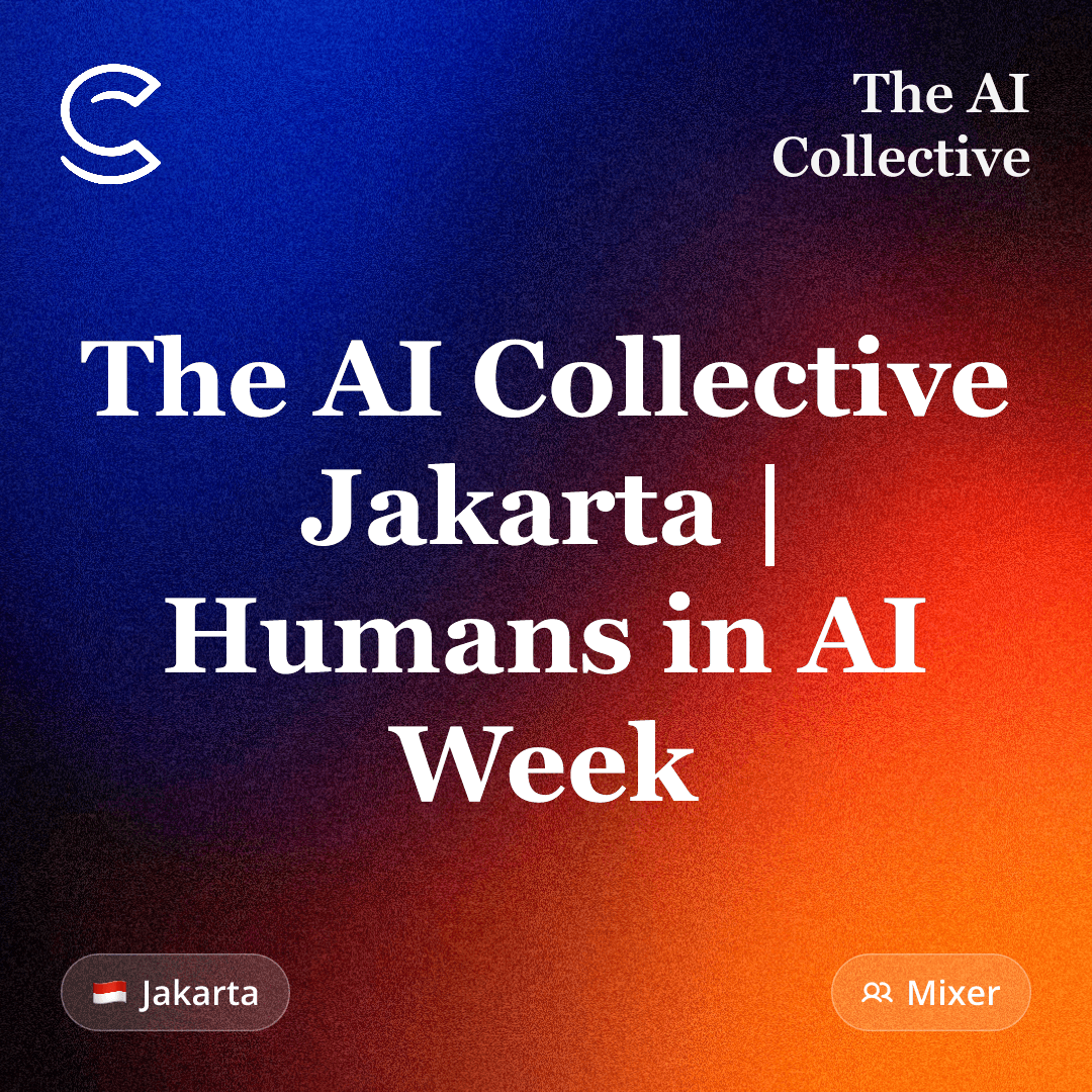The AI Collective Jakarta | Humans in AI Week (w/ The AI Collective)