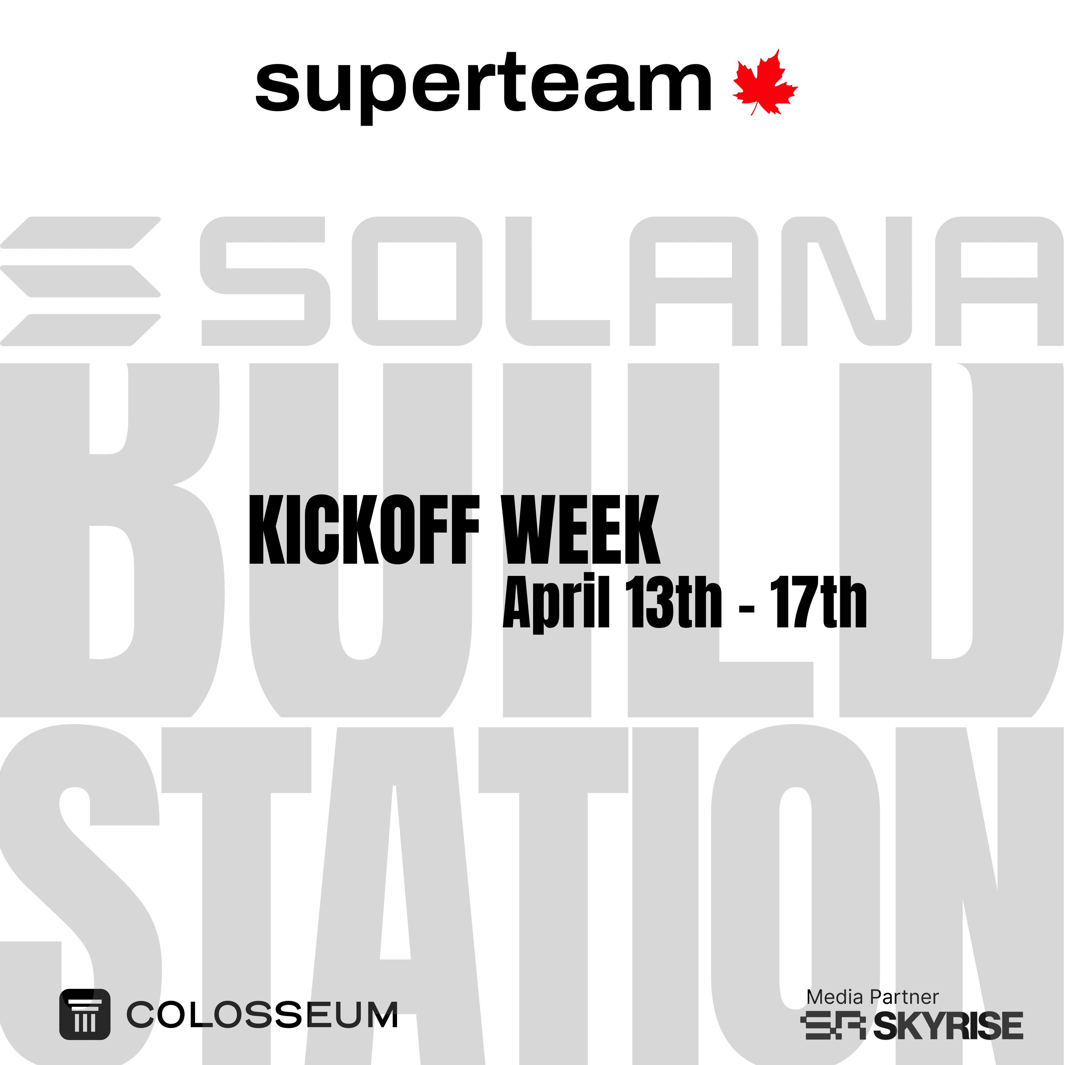 Superteam Canada Build Station: Kickoff Week