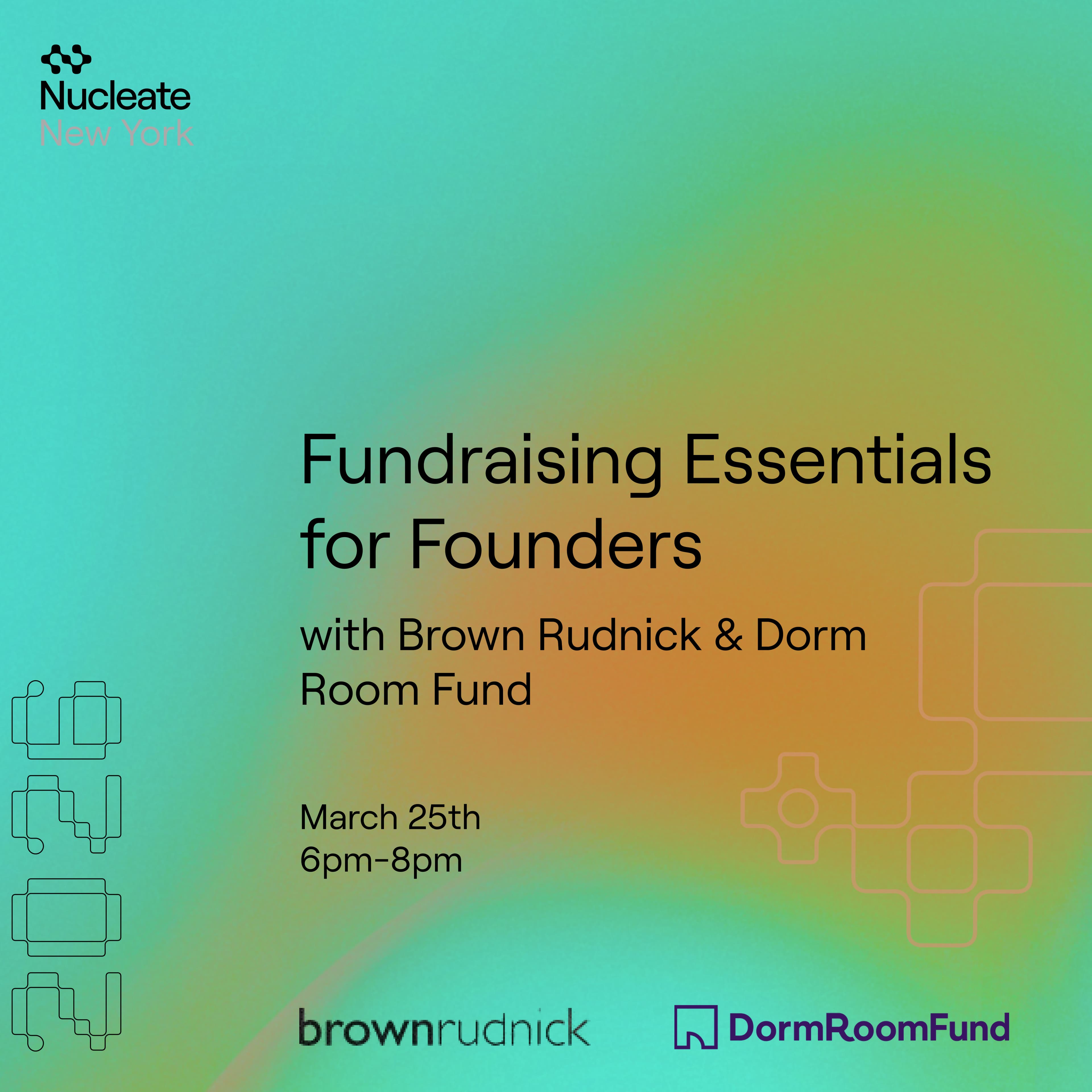 Fundraising Essentials for Founders with Brown Rudnick & Dorm Room Fund