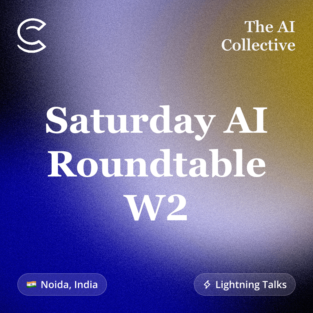 Saturday AI Roundtable W2 (w/ The AI Collective)