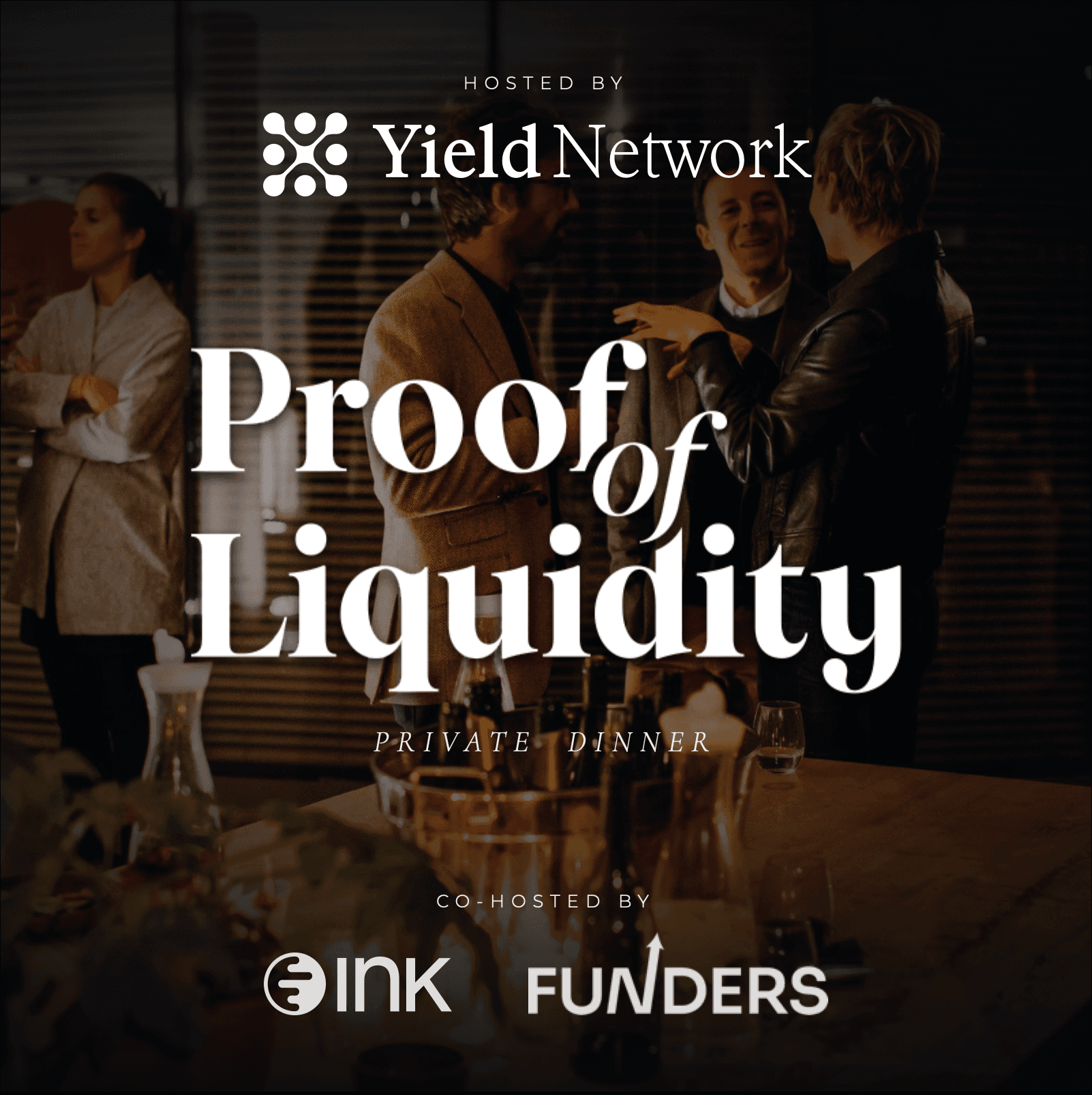 Proof Of Liquidity: VIP Dinner by Yield Network, INK and Funders