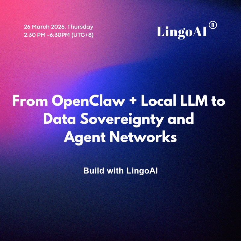 From OpenClaw + Local LLM to LingoAI Data Sovereignty and Agent Networks
