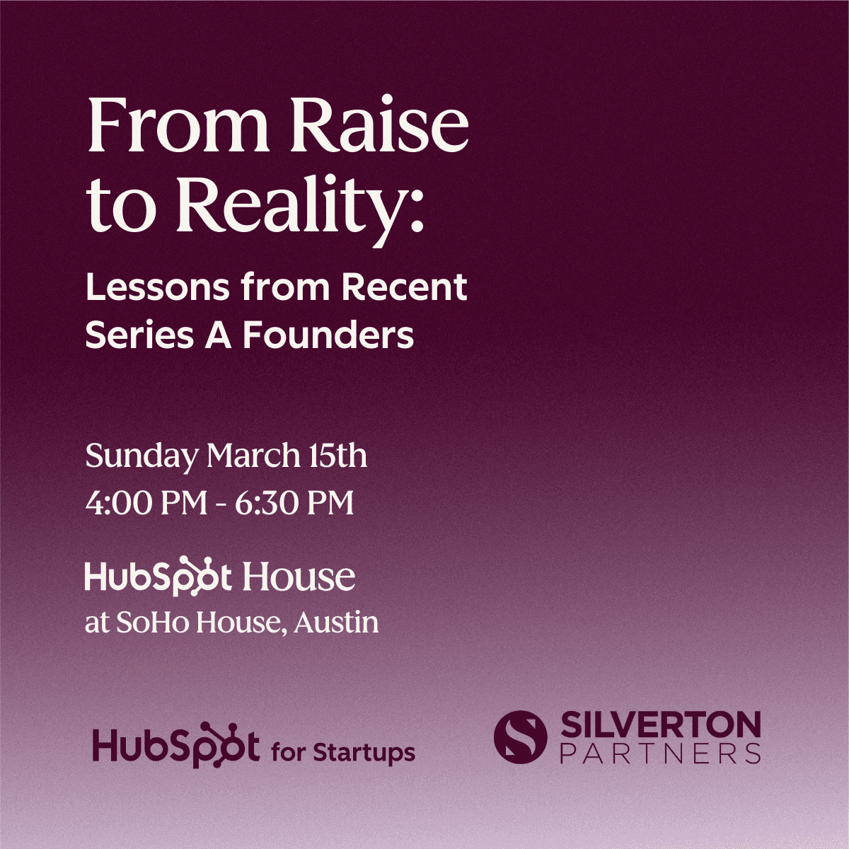 From Raise to Reality: Lessons from Recent Series A Founders [presented by HubSpot for Startups & Silverton Partners | SXSW 2026]