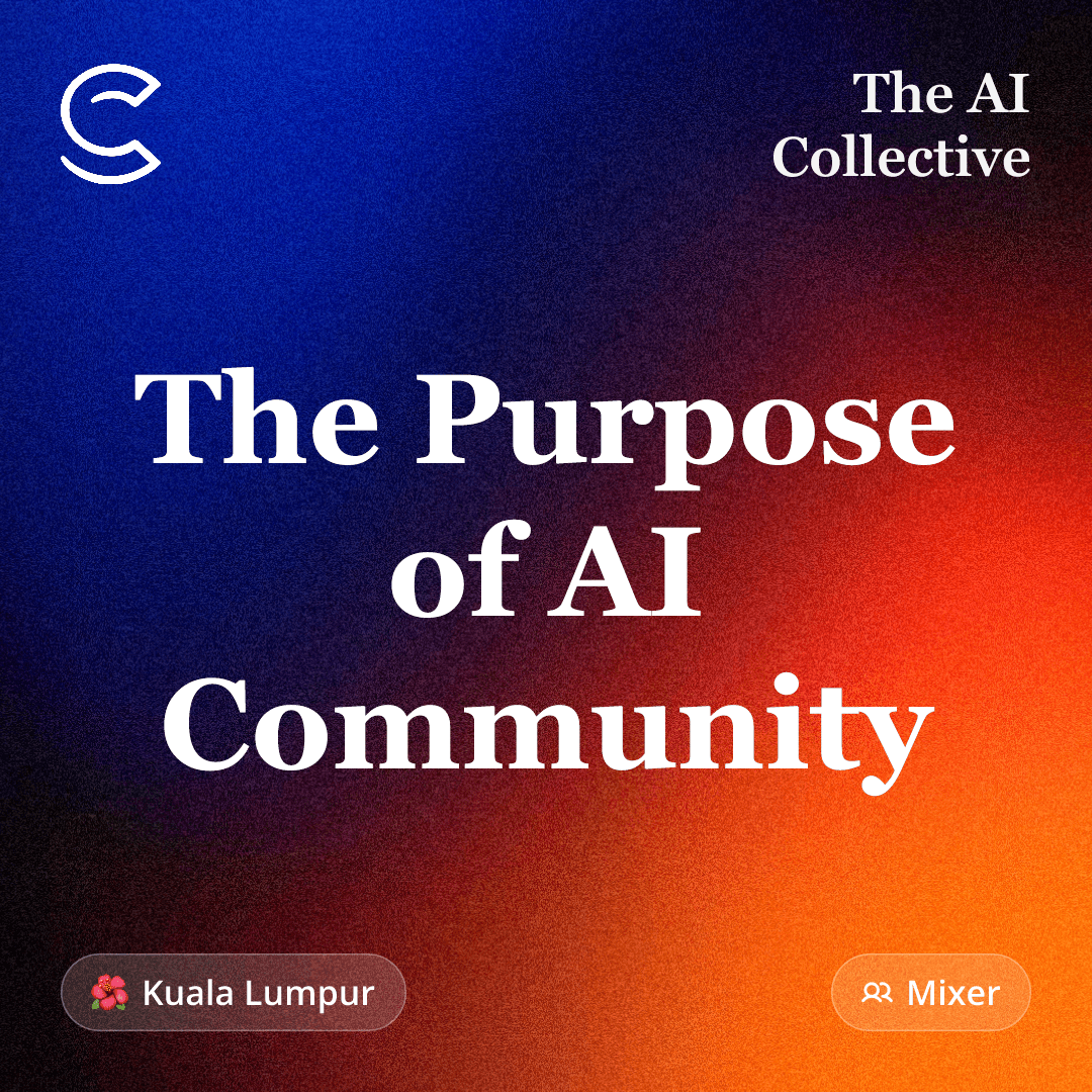 The Purpose of AI Community (w/ The AI Collective)