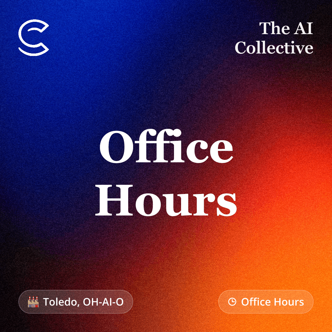 Office Hours (w/ The AI Collective)