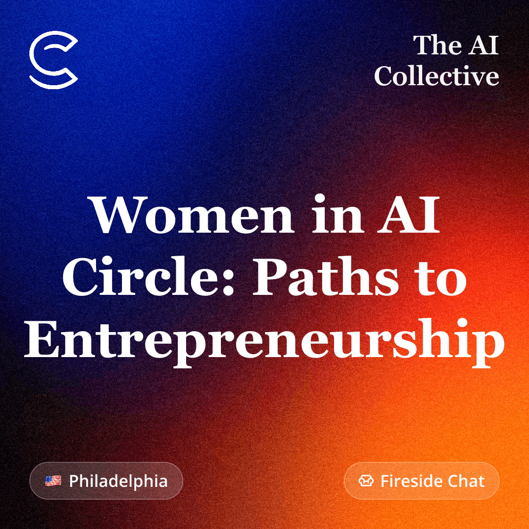 Women in AI Circle: Paths to Entrepreneurship (w/ The AI Collective)
