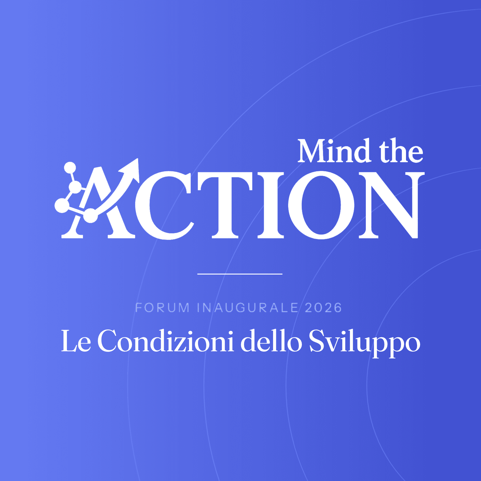 Forum inaugurale: Le Condizioni dello Sviluppo