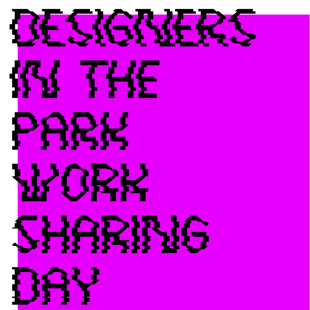 DESIGNERS IN THE PARK: WORK SHARING DAY