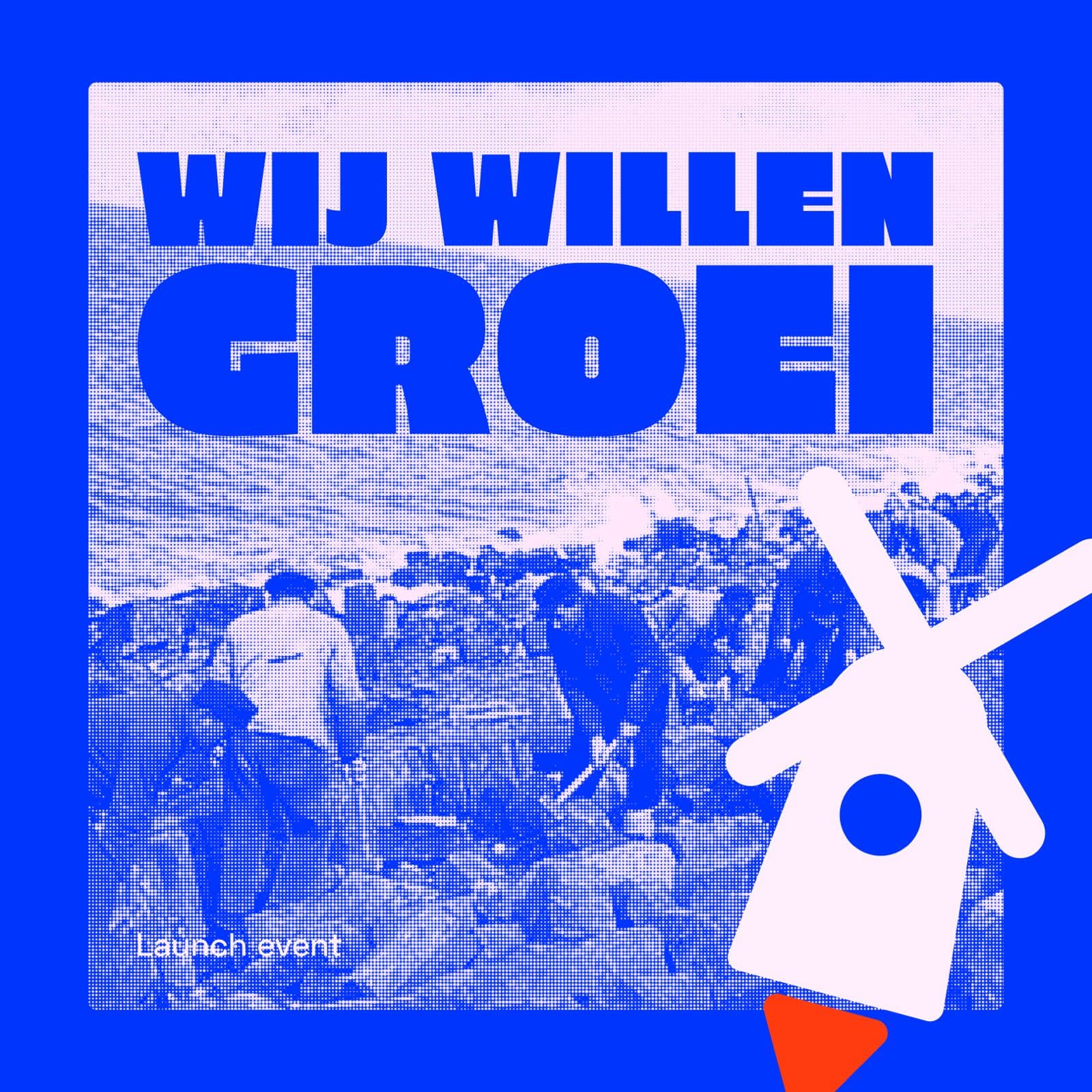 Launch - Wij Willen Groei