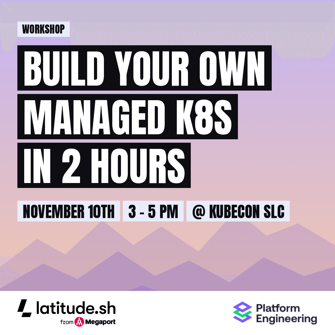Build Your Own Managed Kubernetes Platform in 2 Hours @ KubeCon SLC