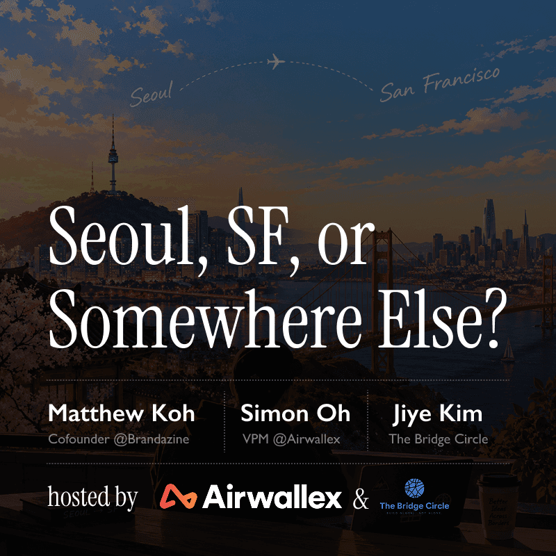 Seoul, SF, or Somewhere Else?