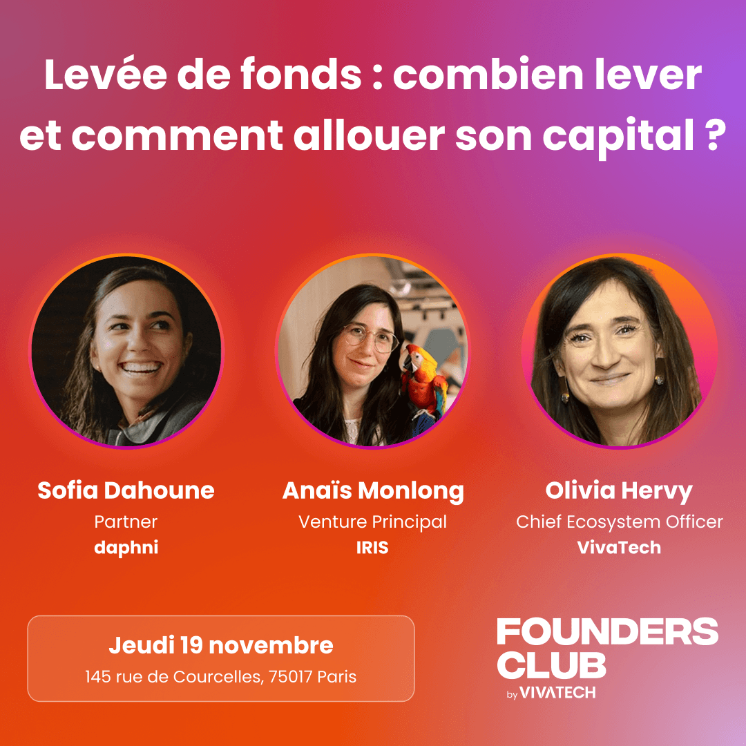 Founders Club by VivaTech | Levée de fonds : combien lever et comment allouer son capital ?