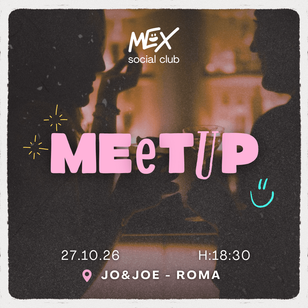 MEX Social MeetUp - Per conoscerci e divertirci