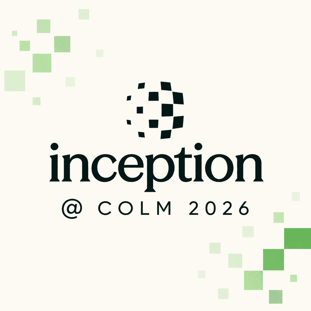 Inception @ COLM 2026
