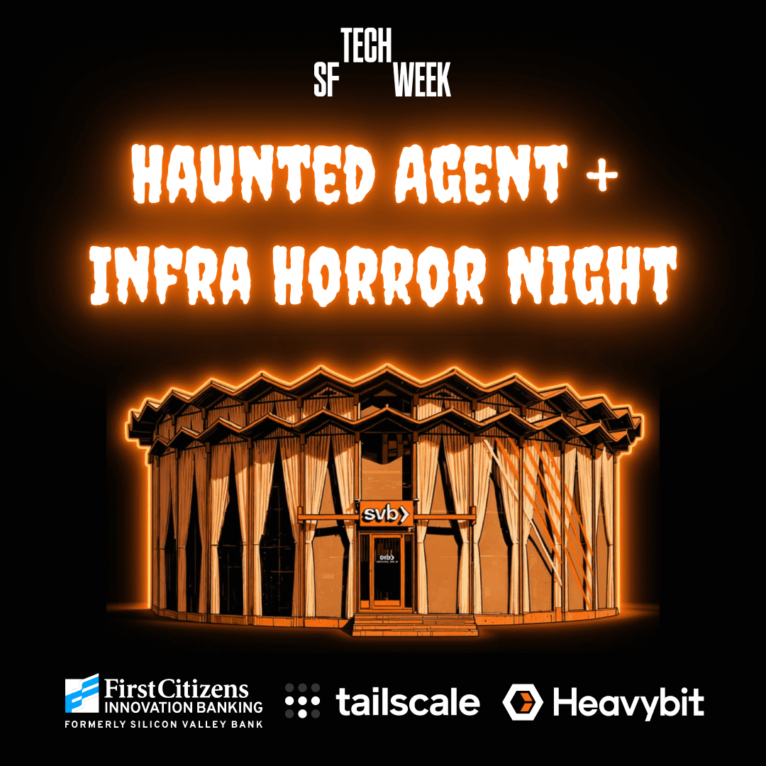 Haunted Agent + Infra Horror Night @SF Tech Week