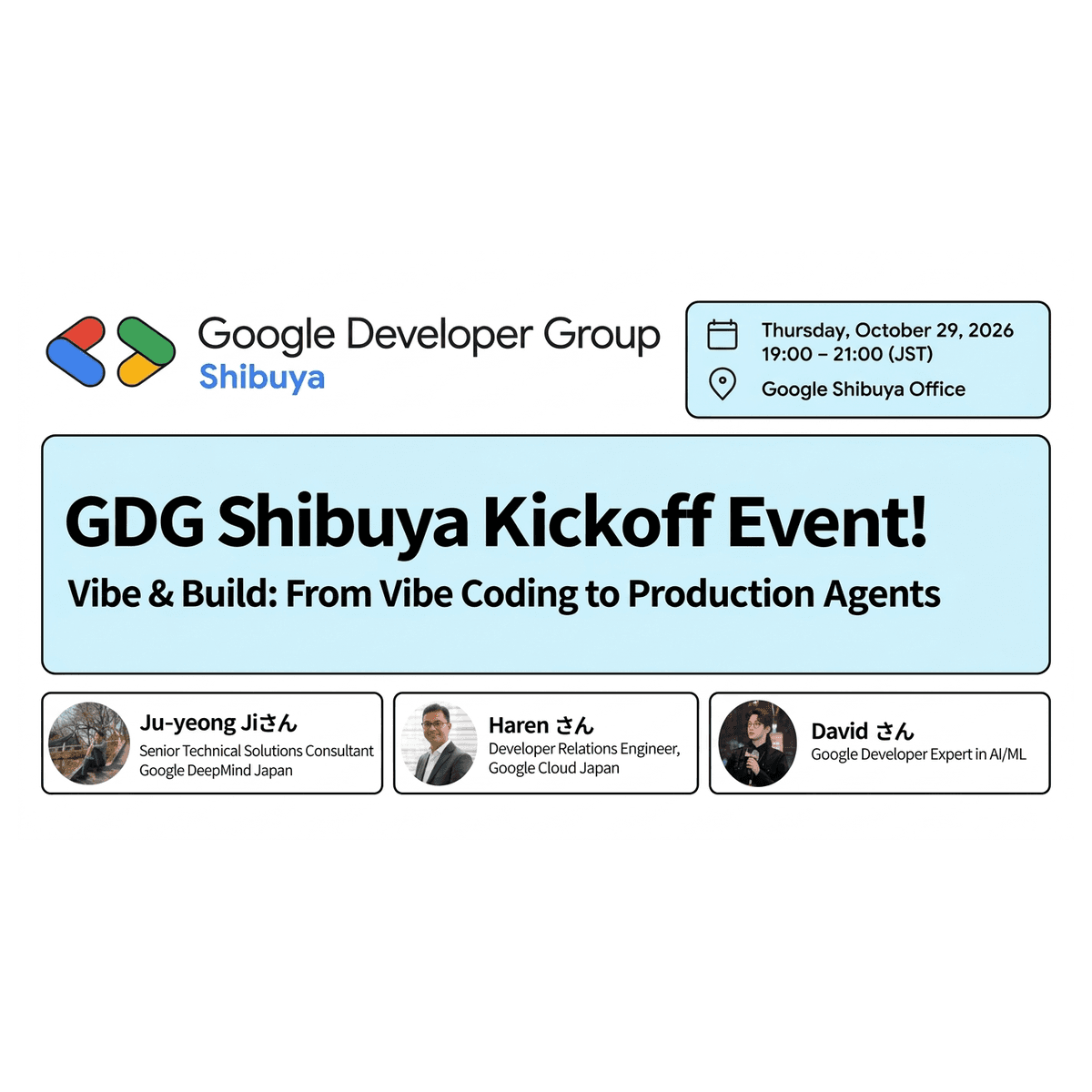 GDG Shibuya Kickoff: Vibe & Build — From Vibe Coding to Production Agents