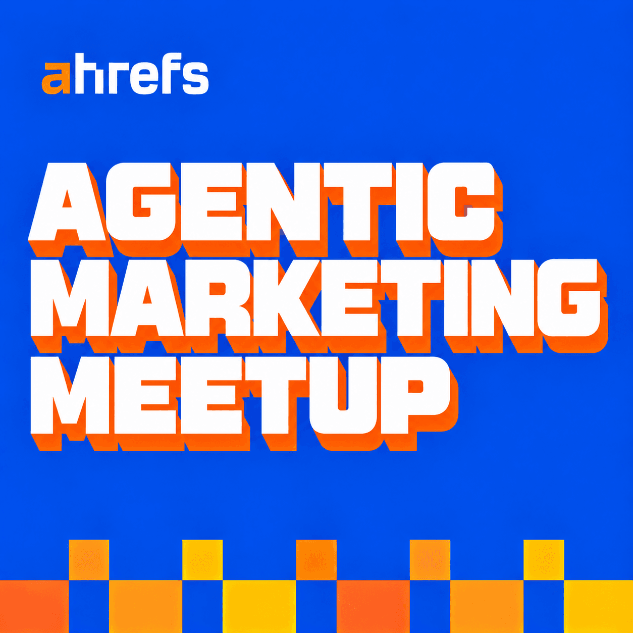 Agentic Marketers Meetup