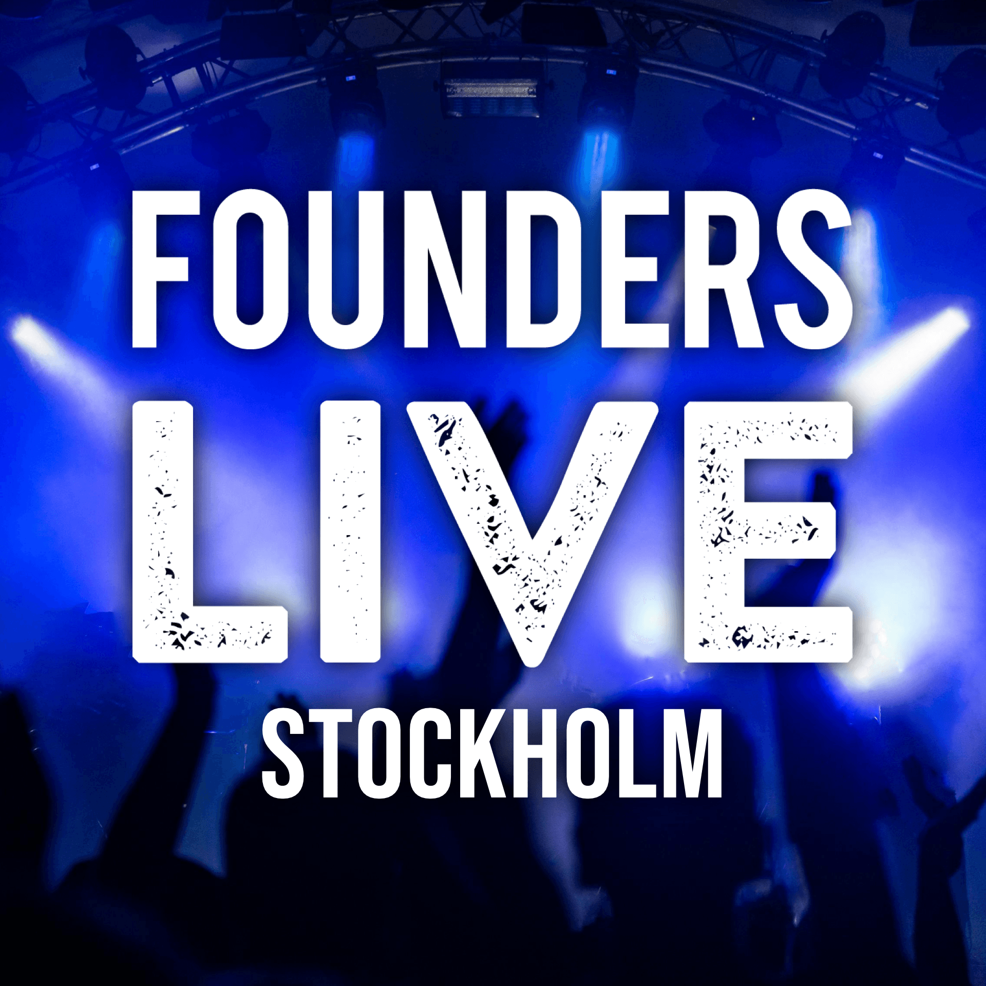 Founders Live Stockholm