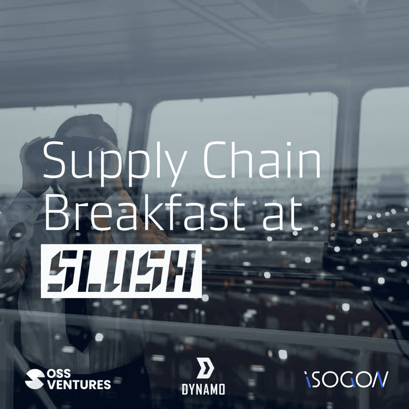Supply Chain at SLUSH! Breakfast with Dynamo, OSS Ventures & Isogon Ventures