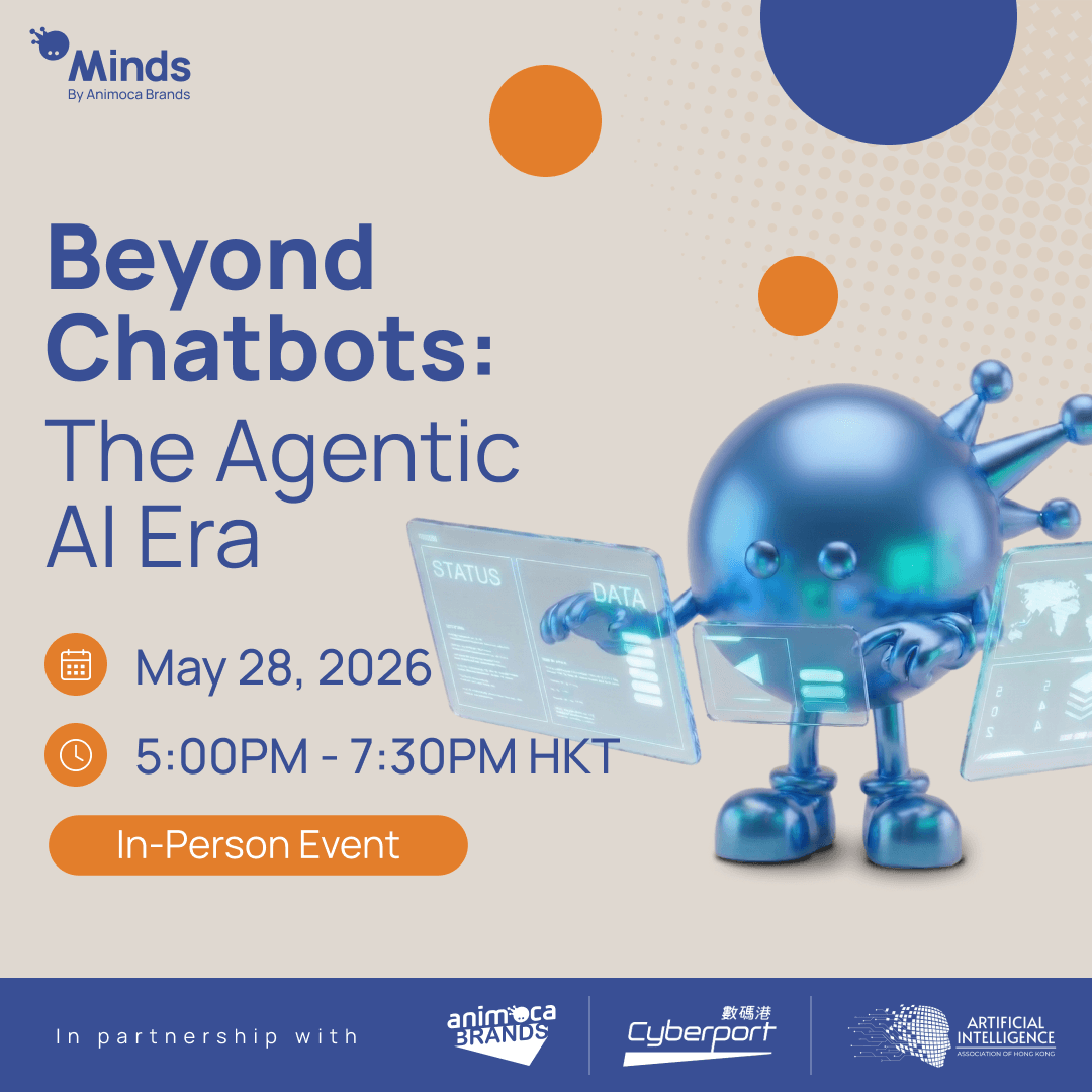 Beyond Chatbots: The Agentic AI Era | Animoca Brands x Cyberport x AIHK
