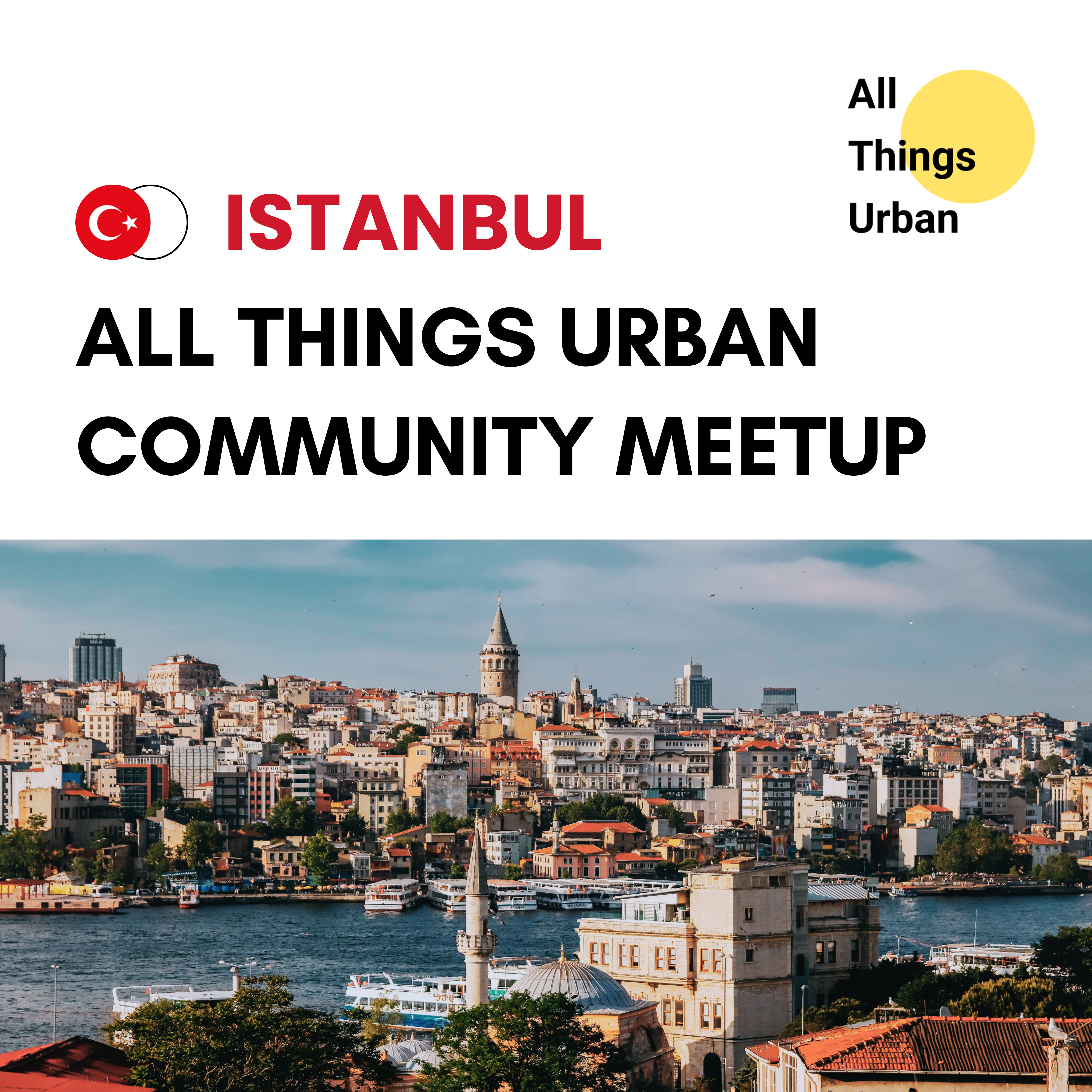 All Things Urban Istanbul - Meetup for Urbanists
