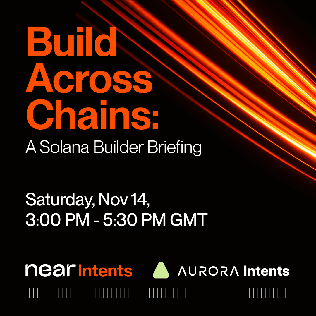 Build Across Chains: A Solana Builder Briefing, with NEAR Intents x Aurora Intents