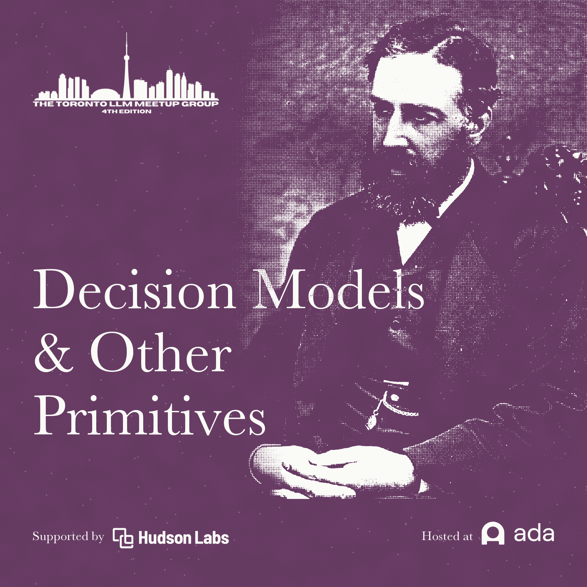 The Toronto LLM Meetup Group - No More LLMs: Decision Models & Other Primitives