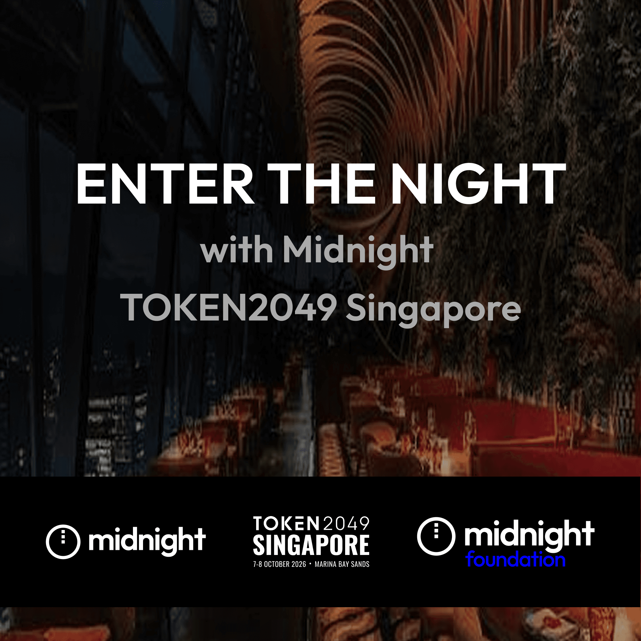 ENTER THE NIGHT with Midnight @ TOKEN2049 Singapore