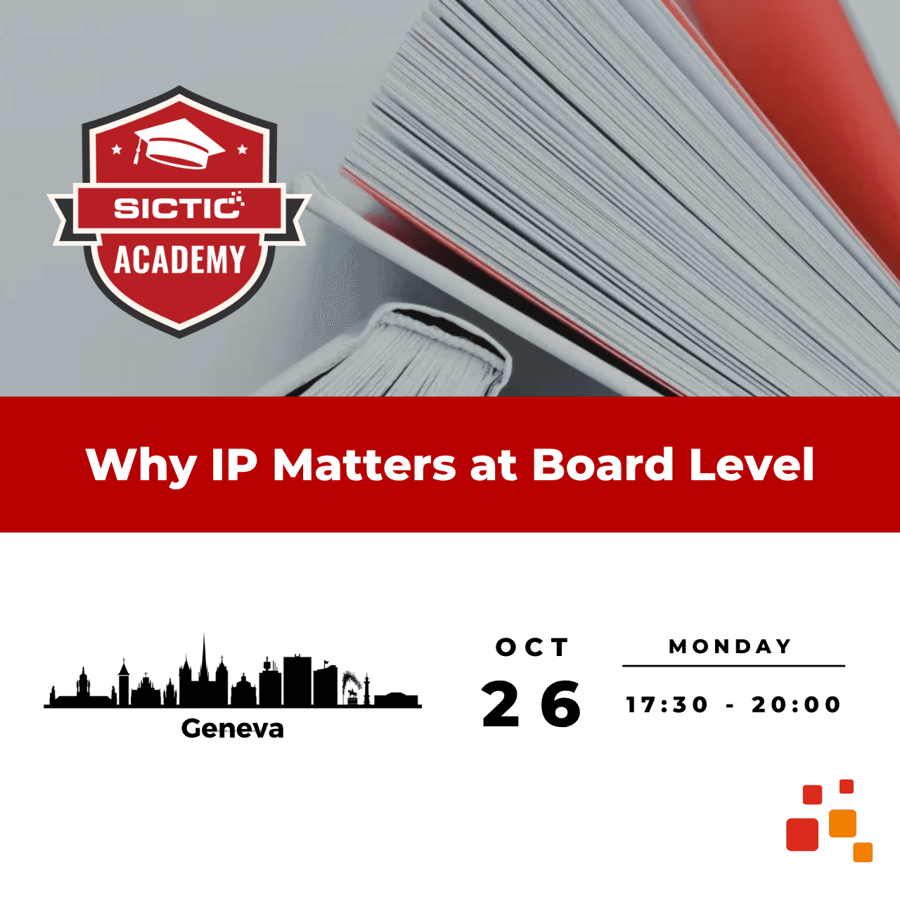 Why IP Matters at Board Level - SICTIC Investor Academy - Geneva