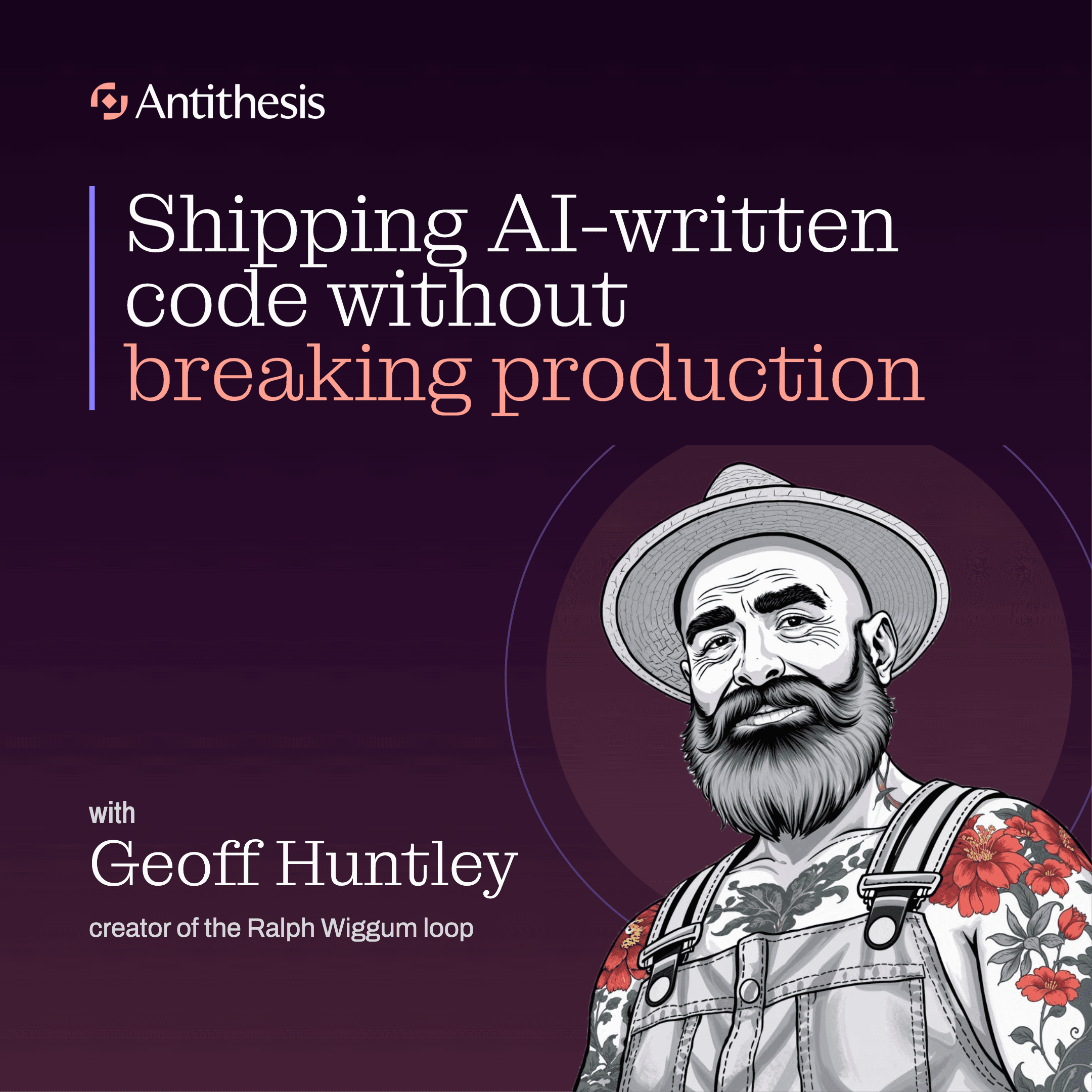 Shipping AI-Written Code Without Breaking Production with Geoff Huntley