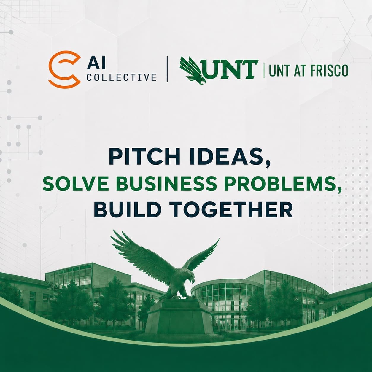 AI Collective X UNT at Frisco: Pitch, Solve, Build