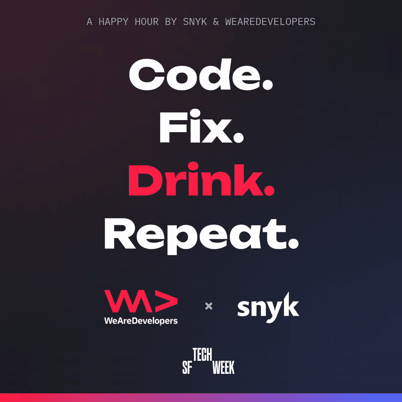 Code. Fix. Drink. Repeat. with WeAreDevelopers & Snyk