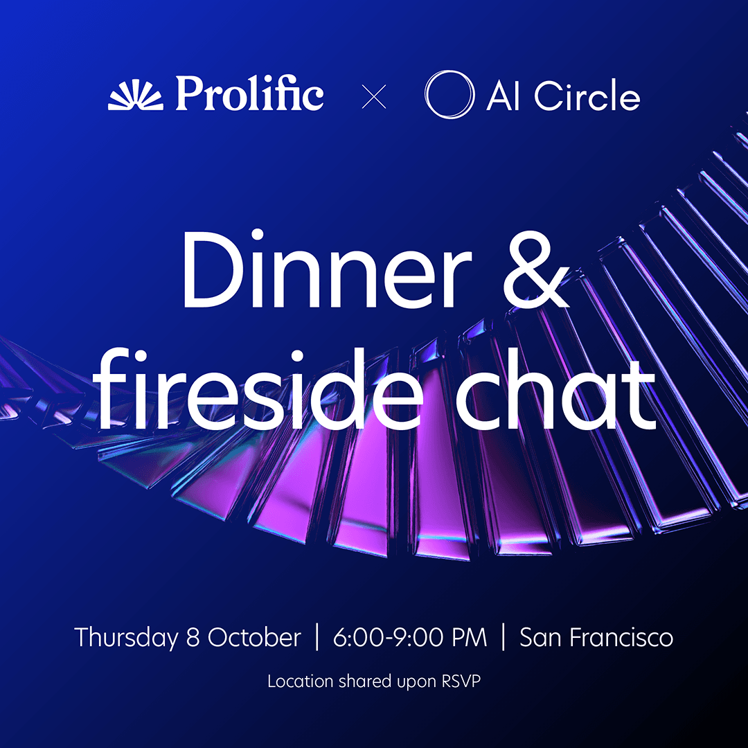 AI Circle x Prolific | Private Research Dinner & Fireside Chat: Beyond the Base Model | Post-Training, Evals & Agentic Systems