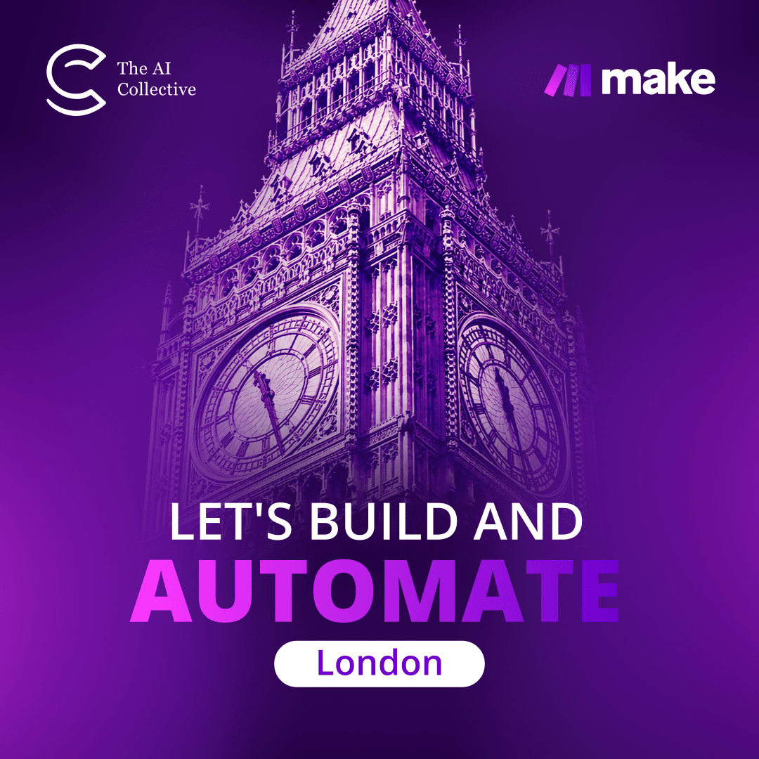 Make: Let's Build and Automate | London (w/ The AI Collective)